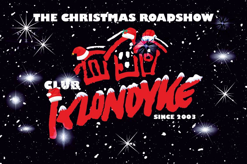 Club Klondyke Christmas Roadshow 07. december kl. 2000